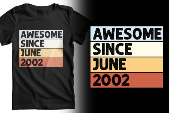 Download Awesome Since June 2002 T-Shirt Design - June Collection